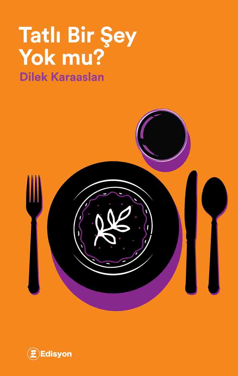 dilek karaaslan tatlı bir şey yok mu?
