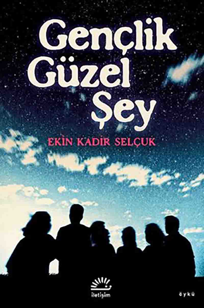 ekin kadir selçuk gençlik güzel şey