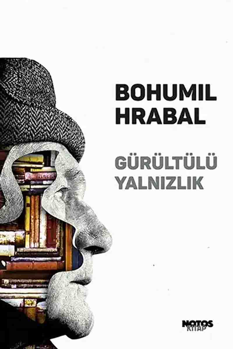 gürültülü yalnızlık bohumil hrabal
