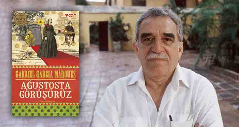 Gabriel García Márquez ağustosta görüşürüz